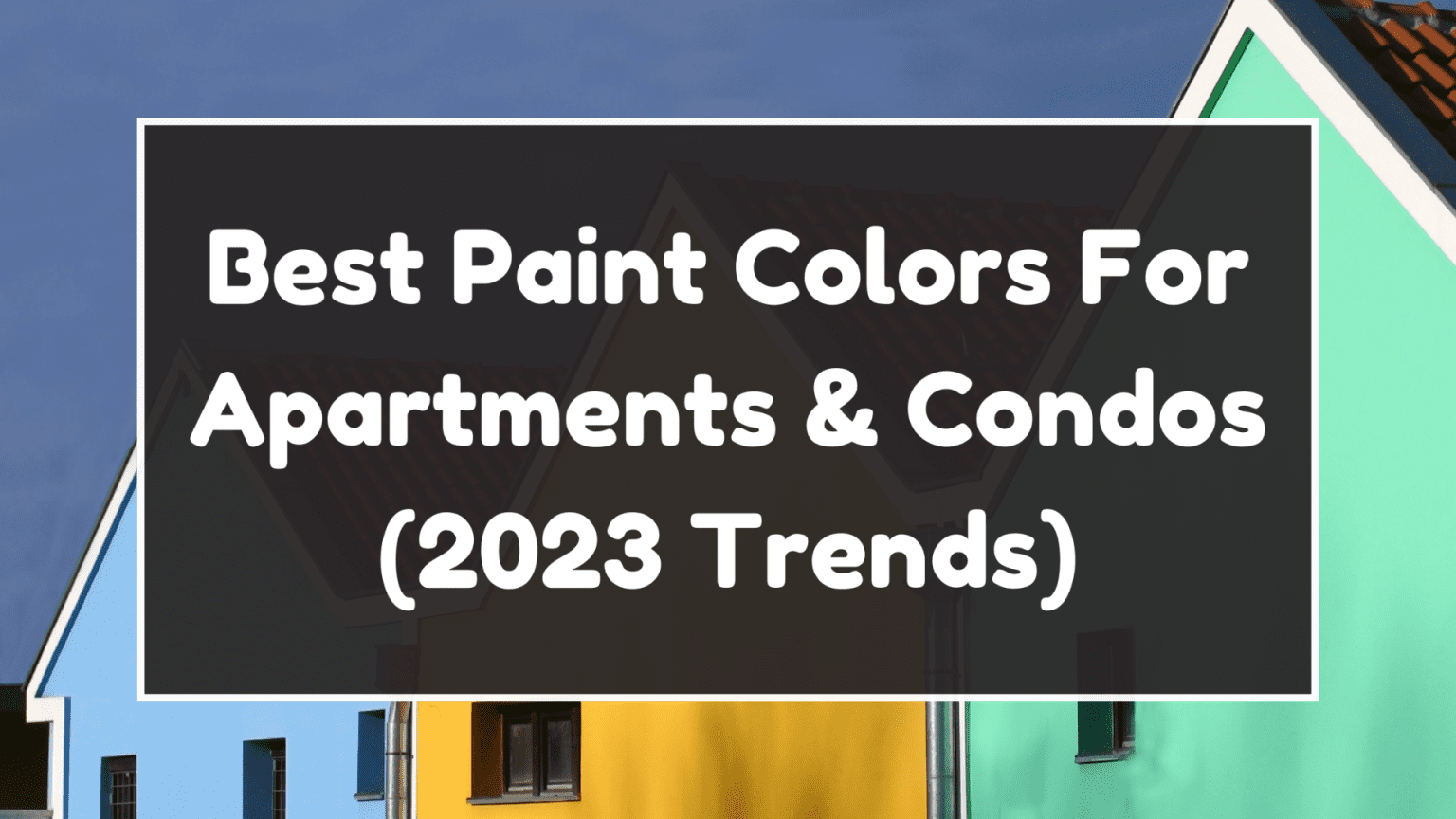 Best Paint Colors For Apartments & Condos (2023 Trends) Lucky